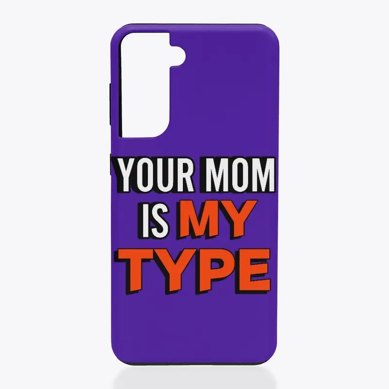 YOUR MOM IS MY TYPE CLASSIC CREW NECK 