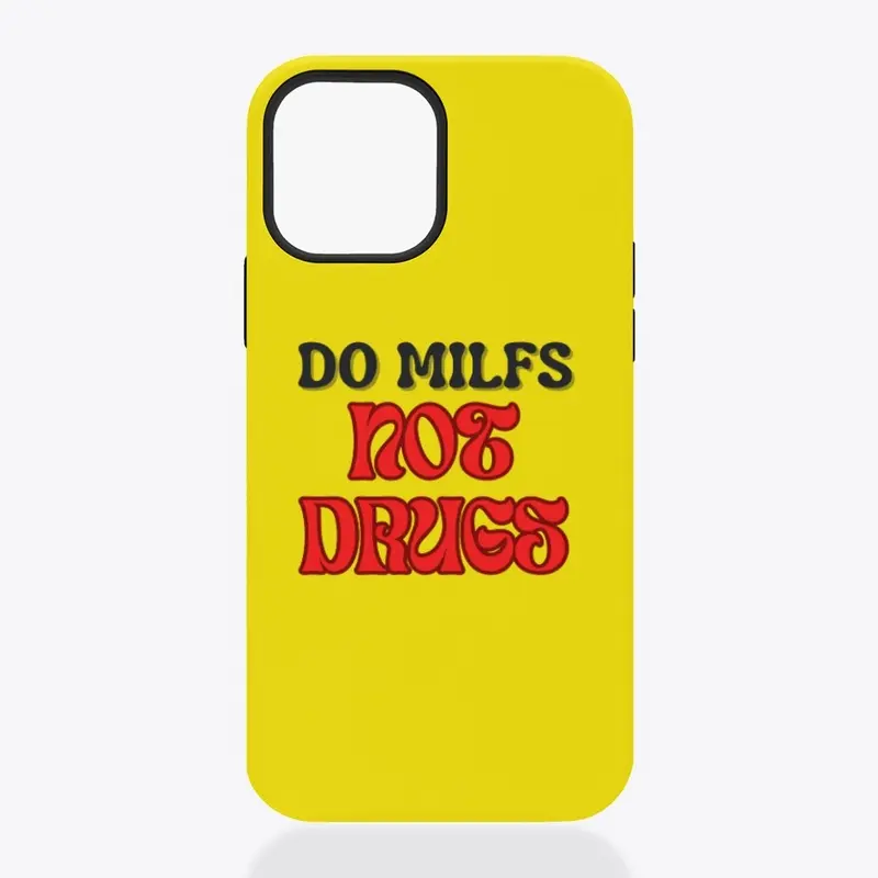 DO MILF's NOT DRUGS