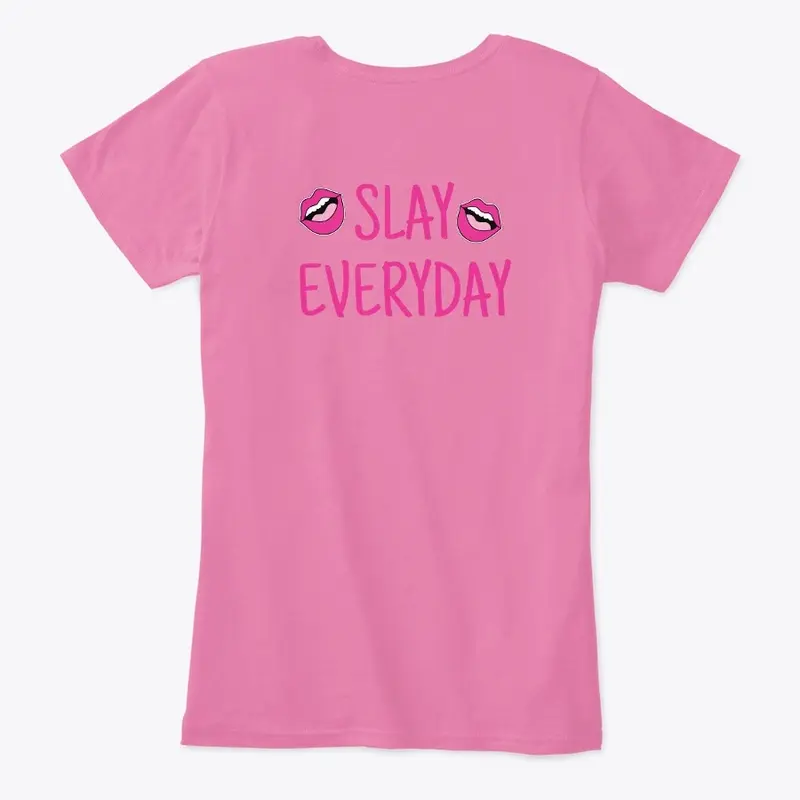 SLAY EVERYDAY WOMEN'S COMFORT TEE 