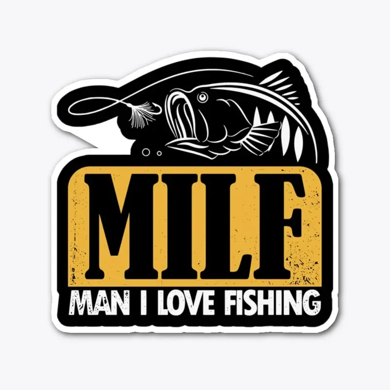 MILF - MAN I LOVE FISHING